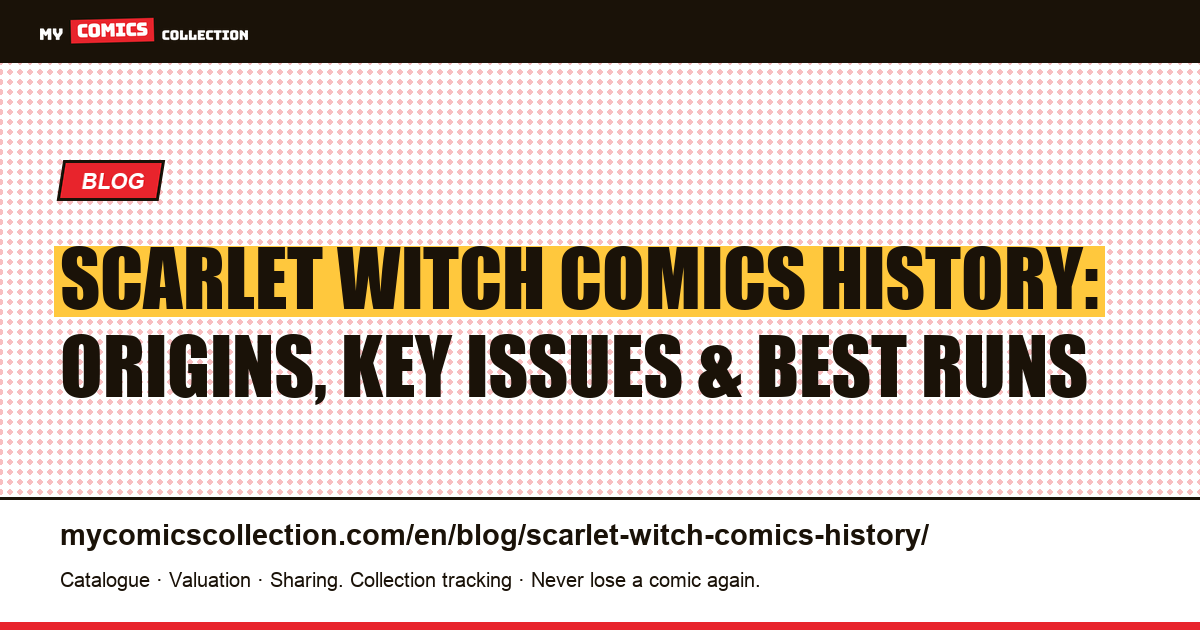 Scarlet Witch: Full Comics History, Key Issues & Collector's Guide — article illustration