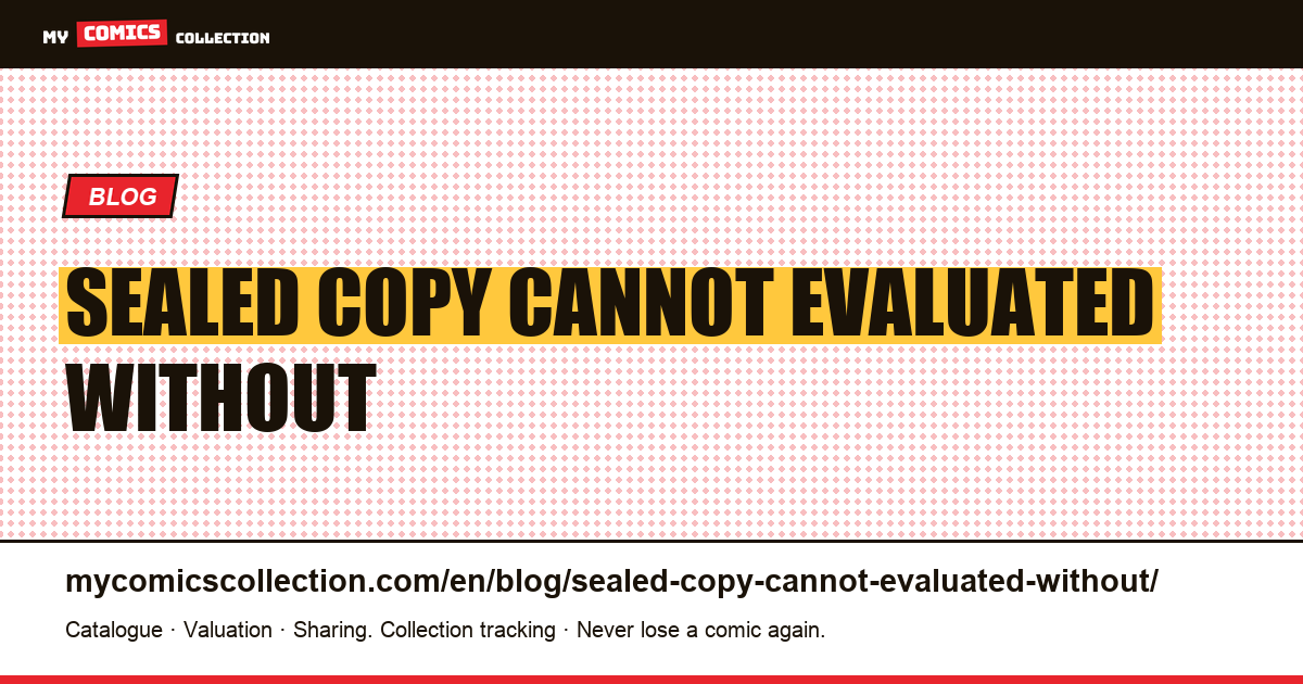 The sealed copy that cannot be evaluated without destroying it — article illustration