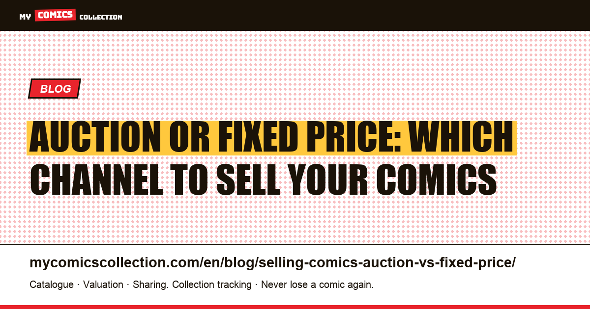 Auction or fixed price: which channel to sell your comics — article illustration