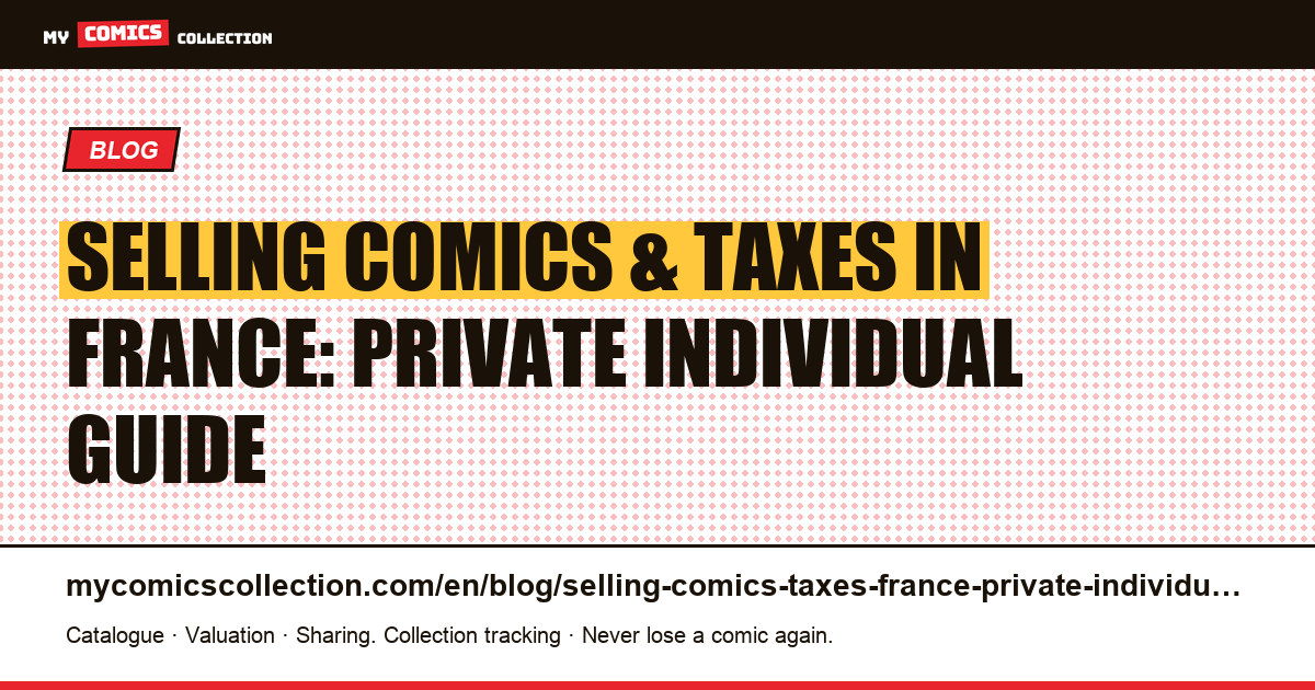 Selling Comics and Taxes in France: The Private Individual's Guide (2026) — article illustration