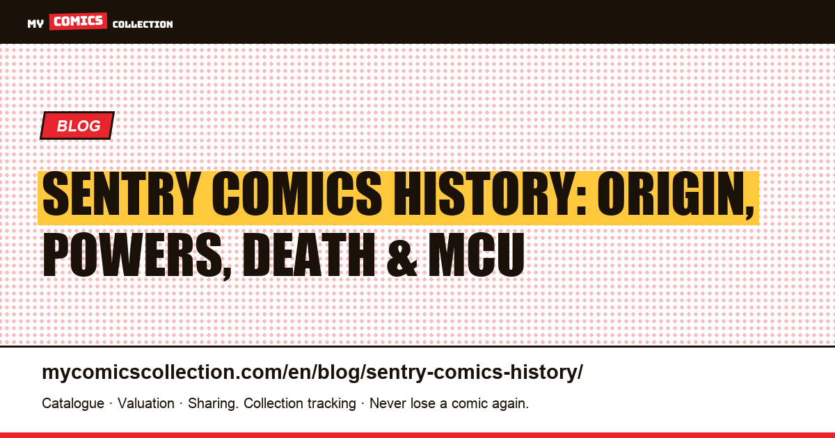 The History of Sentry in Comics — article illustration