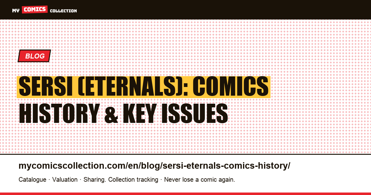 Sersi of the Eternals: Editorial History and Key Issues — article illustration