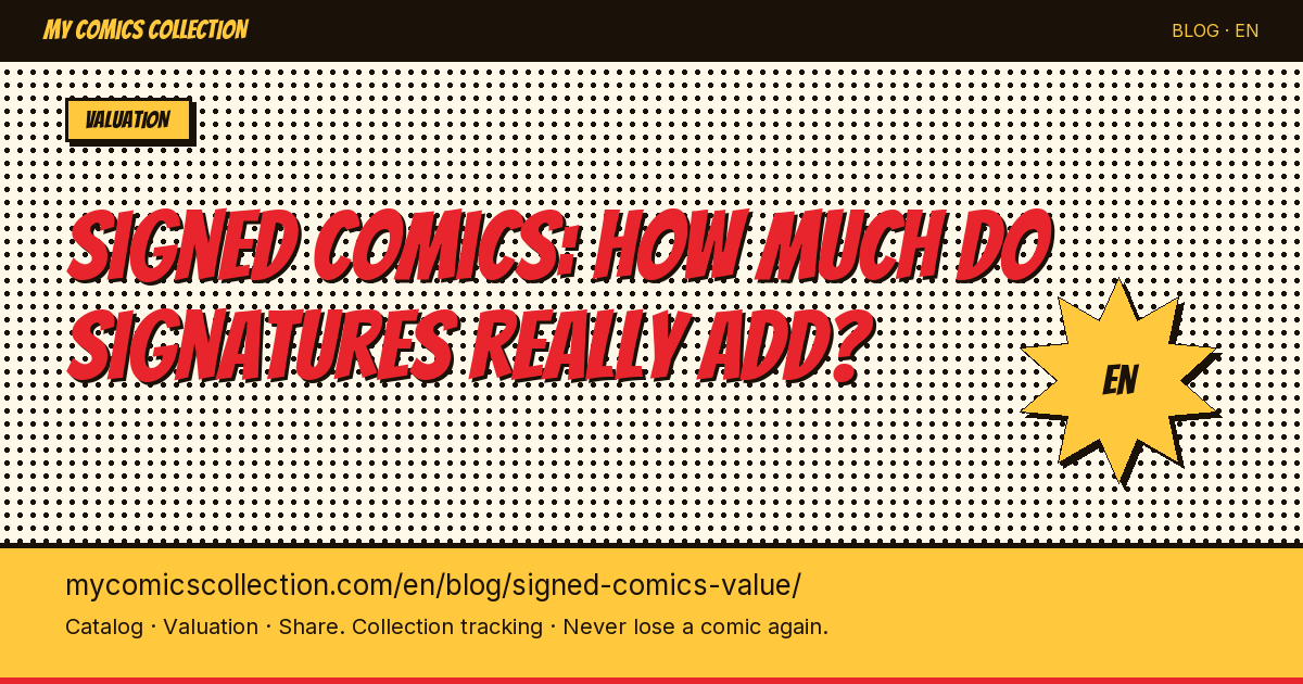 Signed Comics Value: Do Signatures Really Add Resale Worth? — article illustration