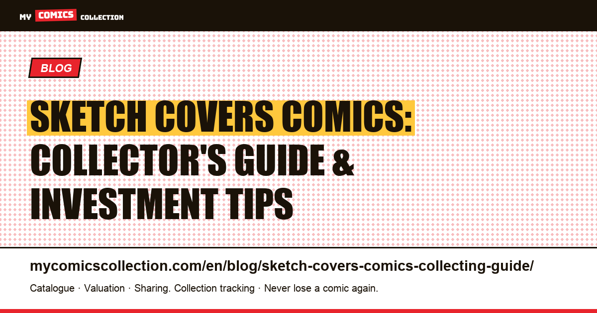 Sketch Covers Comics: The Complete Collector's Guide, article illustration