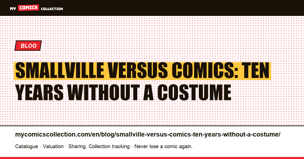 Smallville versus comics: ten years without a costume — article illustration