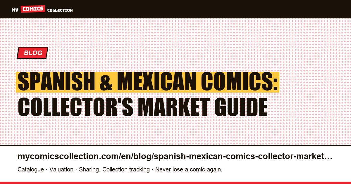Spanish and Mexican Comics: Collector's Market Guide, article illustration