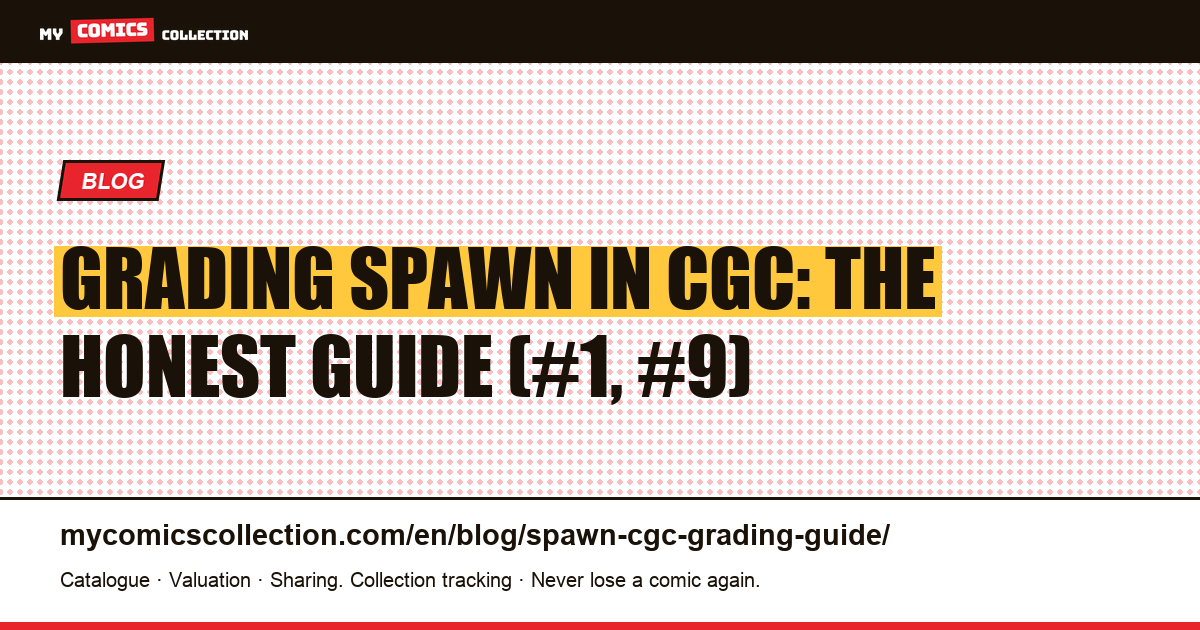 Spawn and CGC Grading: Should You Slab Your #1 and #9?, article illustration