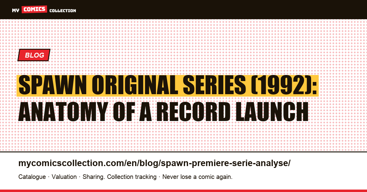 Spawn, the original series (1992): anatomy of a record launch, article illustration