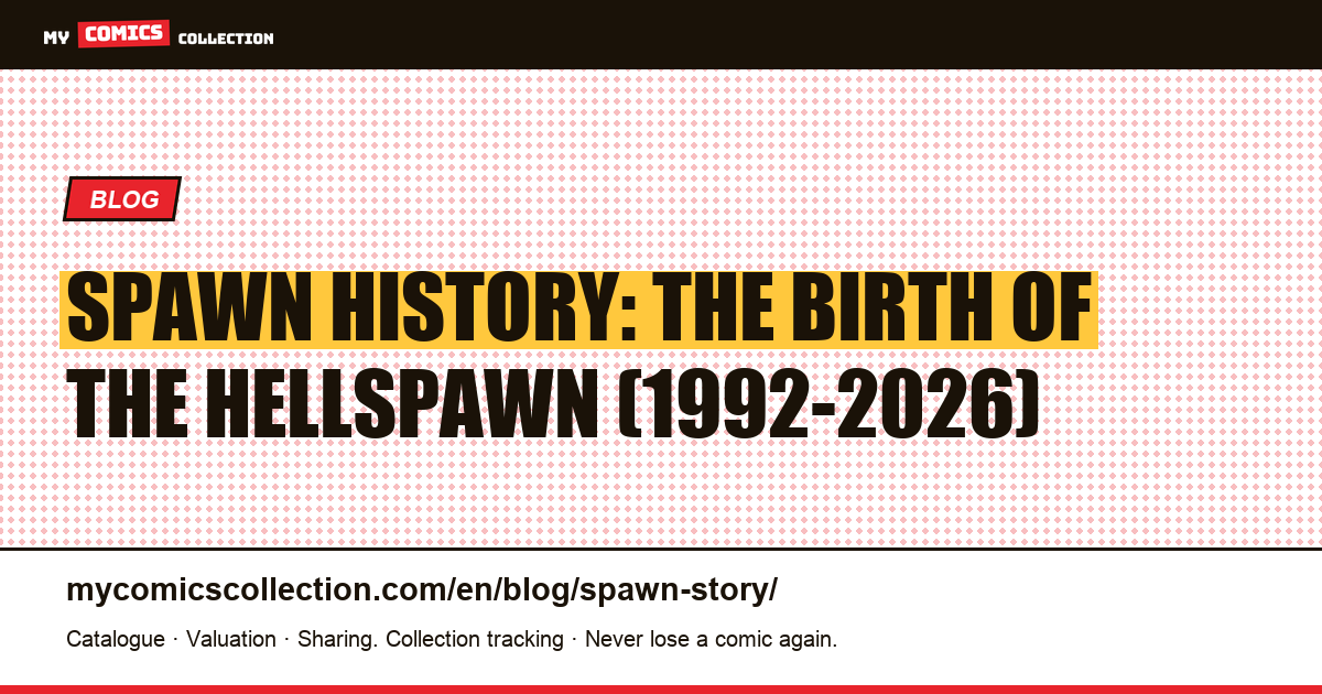 Spawn History: The Birth of the Hellspawn (1992-2026) — article illustration