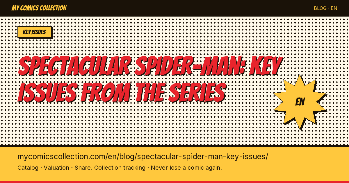Spectacular Spider-Man Key Issues: Complete Guide to CGC Prices & Must-Have Comics — article illustration