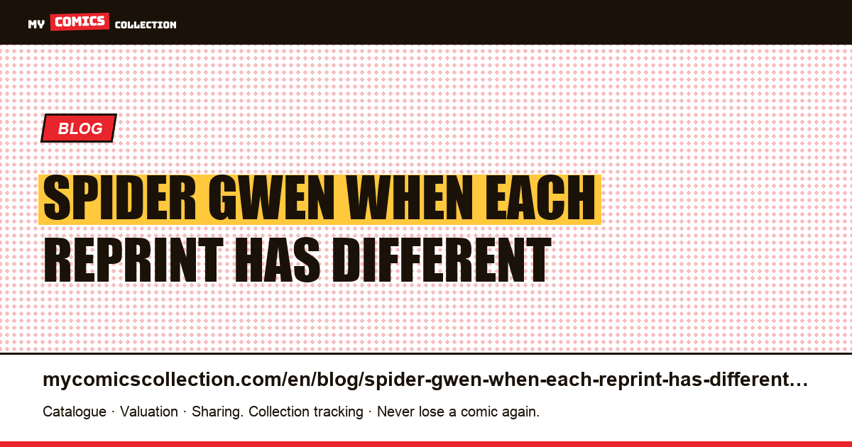 Spider-Gwen: when each reprint has a different cover — article illustration