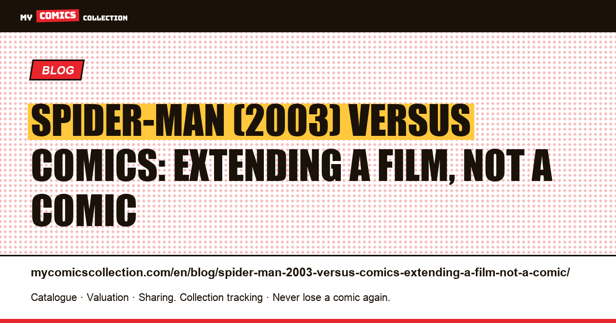 Spider-Man (2003) versus comics: extending a film, not a comic — article illustration