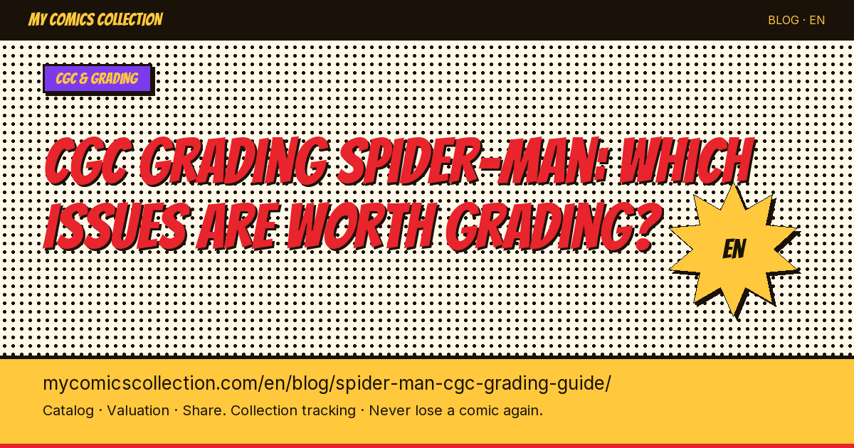 CGC Grading for Spider-Man Comics: The Complete Guide to Submitting, Pressing, and Maximizing Value — article illustration