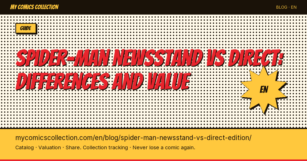 Spider-Man Newsstand vs Direct Edition: Complete Collector's Guide to Identifying, Valuing & Buying the Right Copy — article illustration