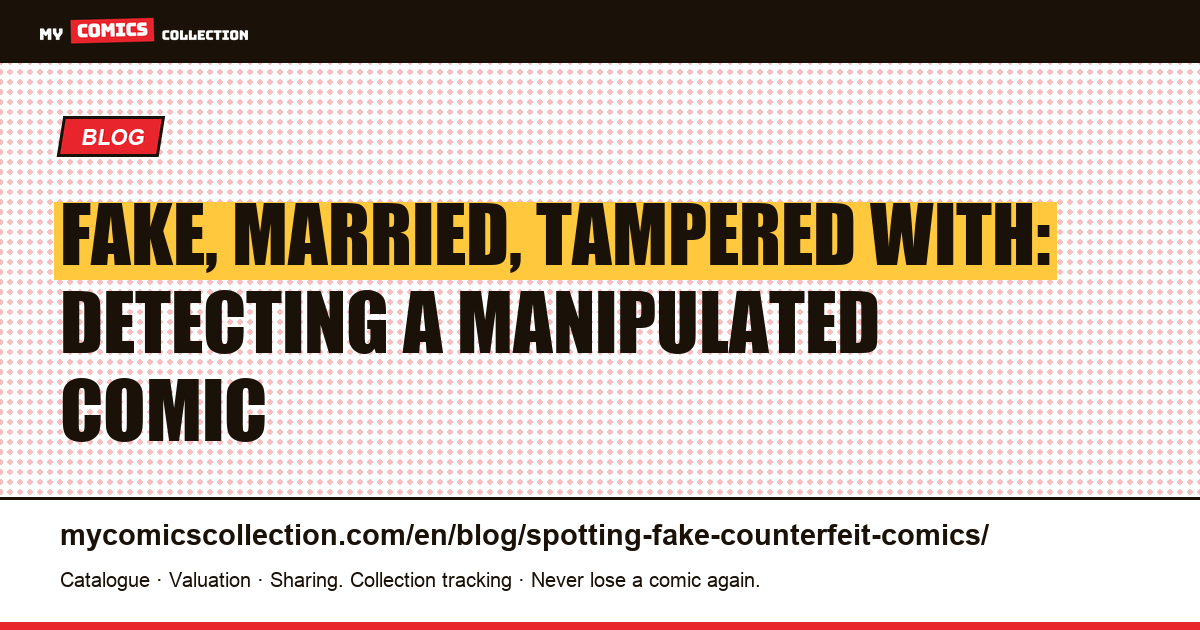 Fake, married, tampered with: detecting a manipulated comic — article illustration