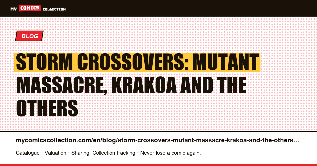 Storm crossovers: Mutant Massacre, Krakoa and the others — article illustration