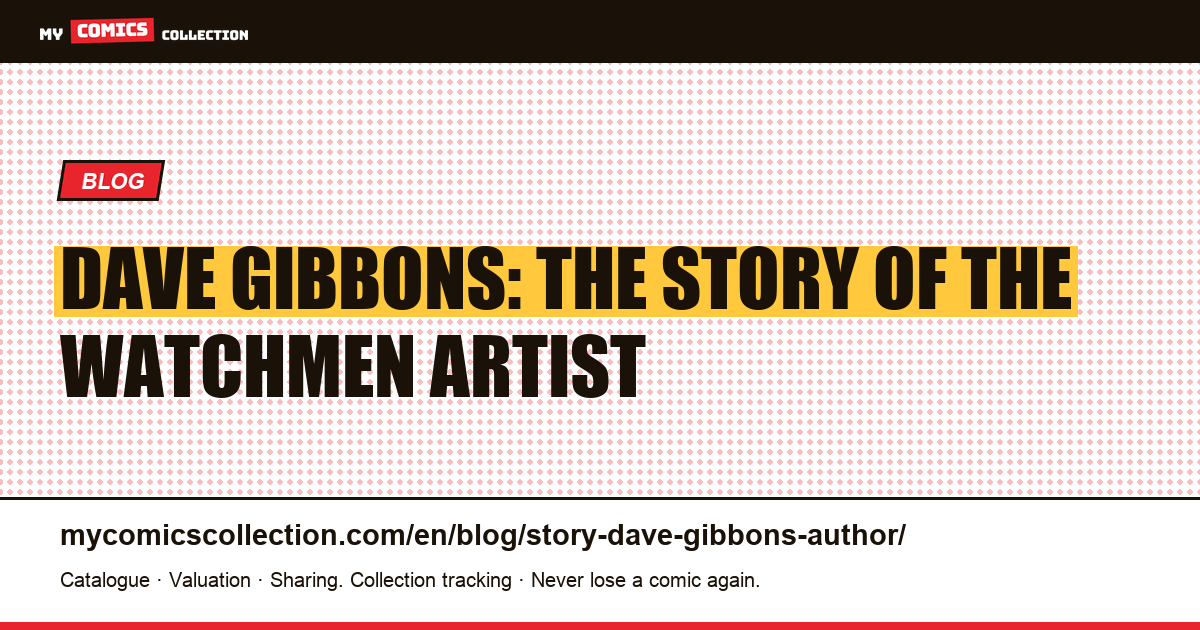 Dave Gibbons: The Story of the Watchmen Artist — article illustration
