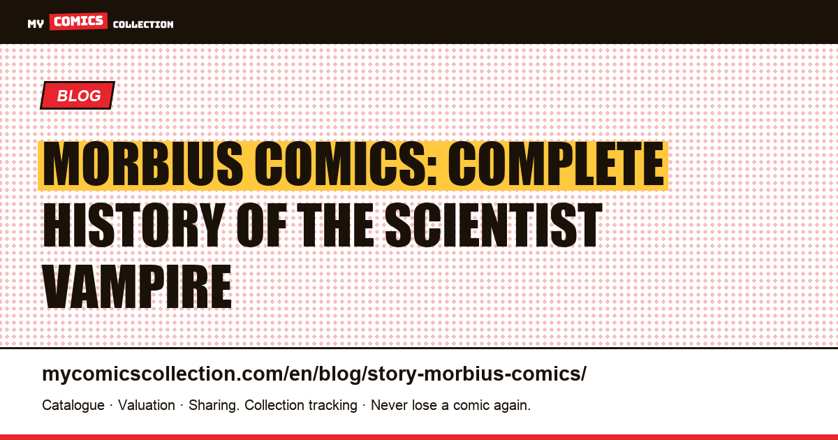 Morbius Comics: Complete History of the Scientist Vampire — article illustration
