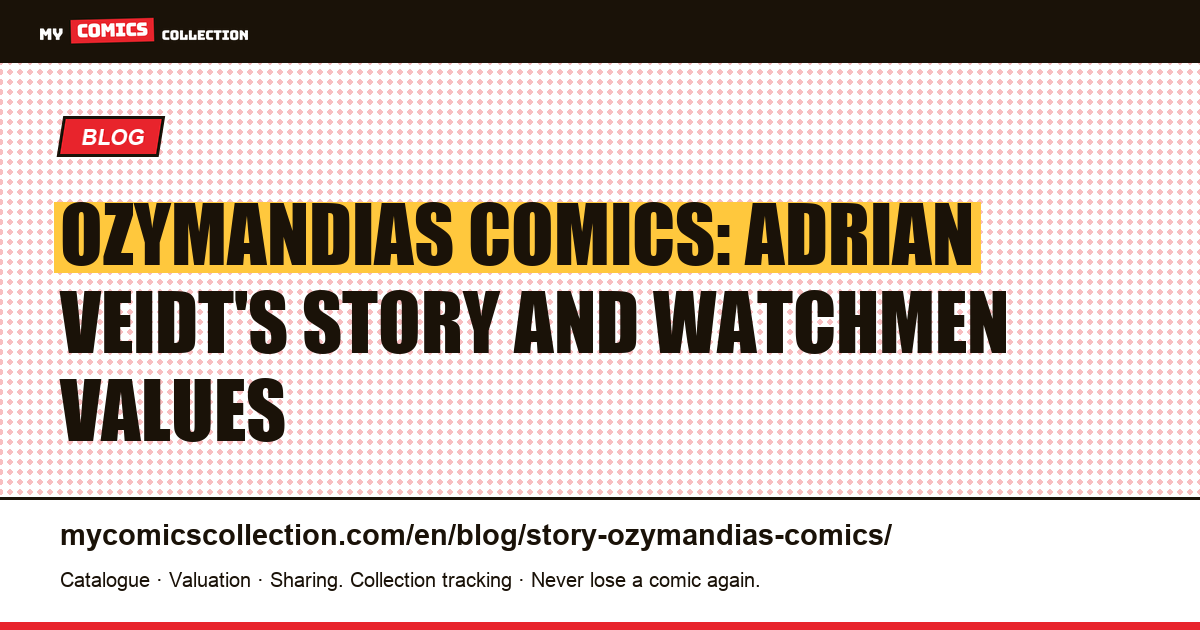 Ozymandias Comics: Adrian Veidt's Story and Watchmen Values — article illustration