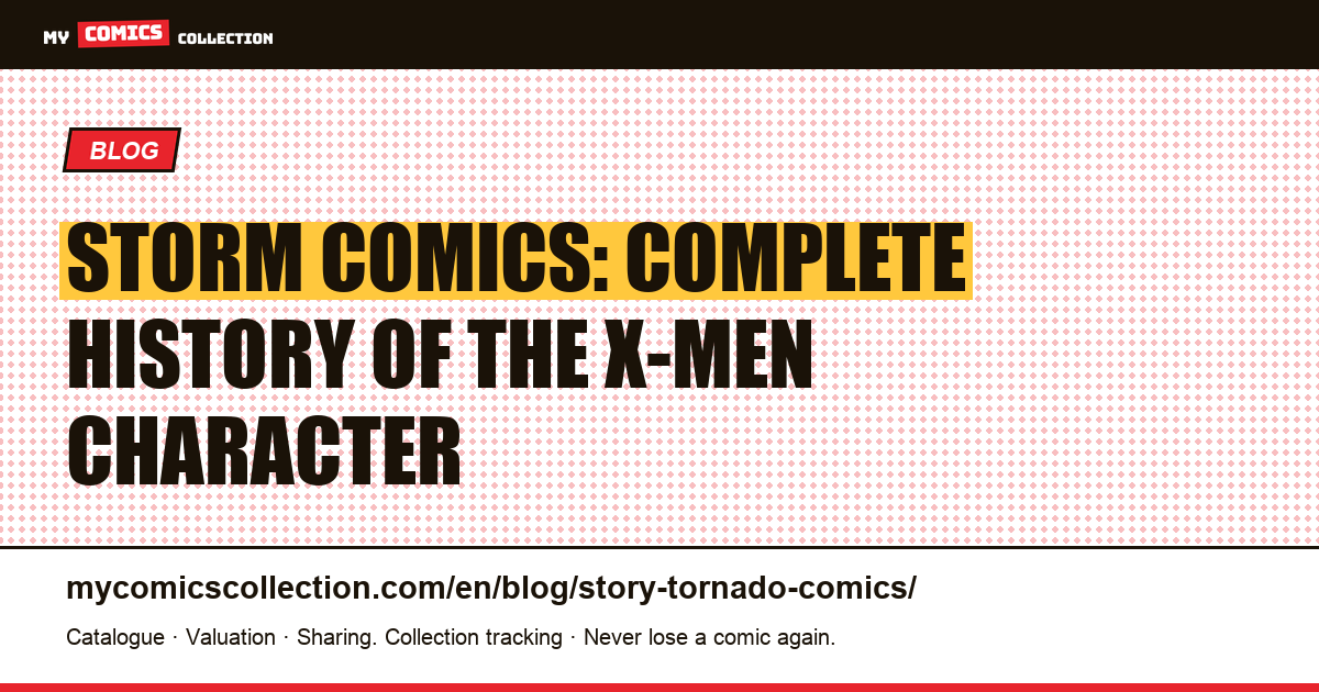 Storm Comics: Complete History of the X-Men Character — article illustration