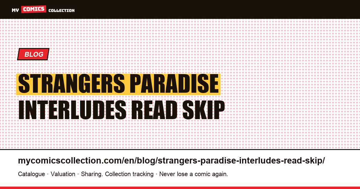 Strangers in Paradise Interludes: Read Them or Skip Them — article illustration