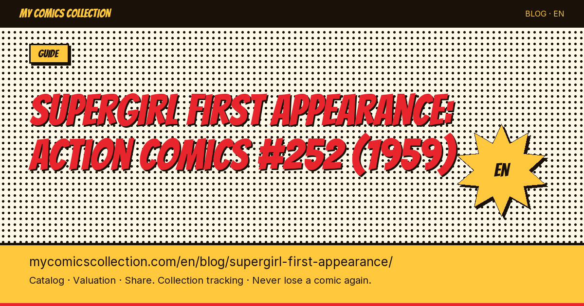 Action Comics #252: Supergirl's First Appearance — Value, CGC Census & Collector's Guide — article illustration