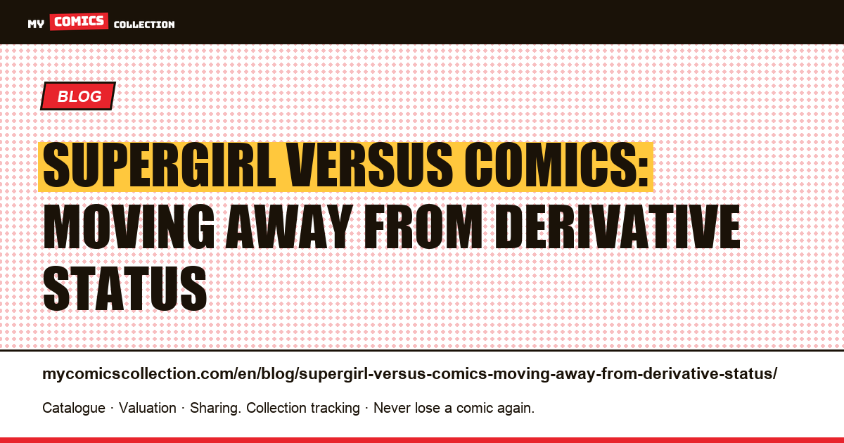 Supergirl versus comics: moving away from derivative status — article illustration