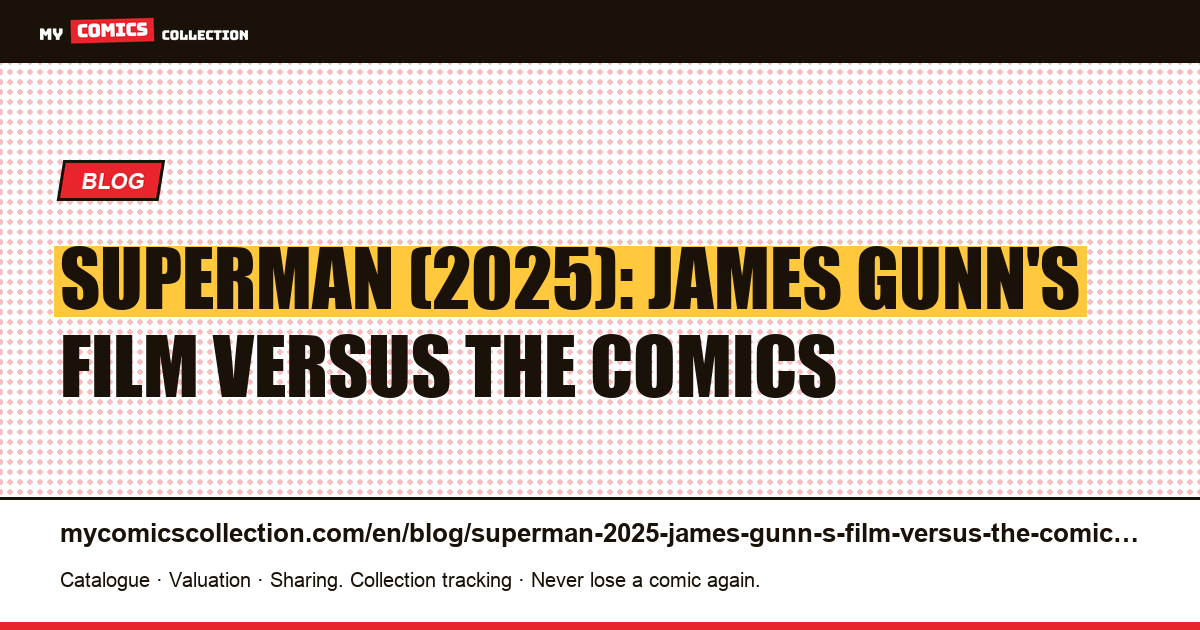 Superman (2025): James Gunn's film versus the comics — article illustration