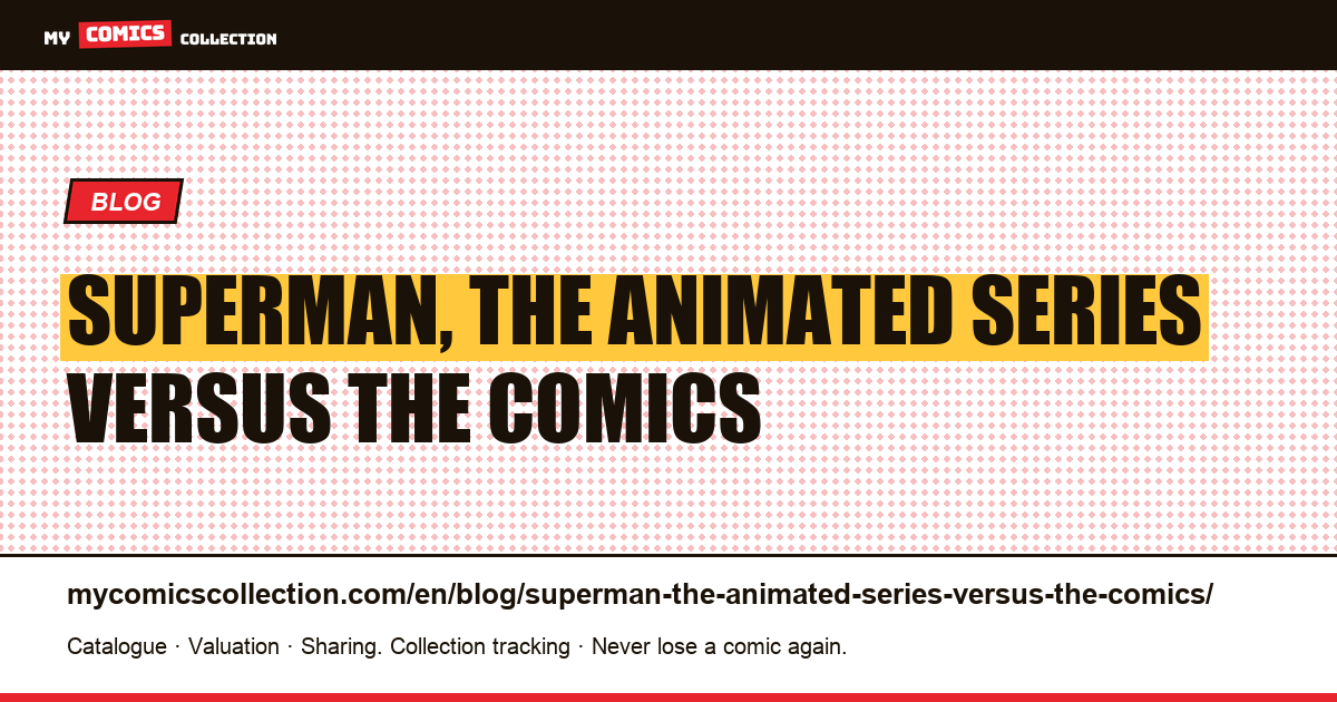 Superman, the animated series versus the comics — article illustration