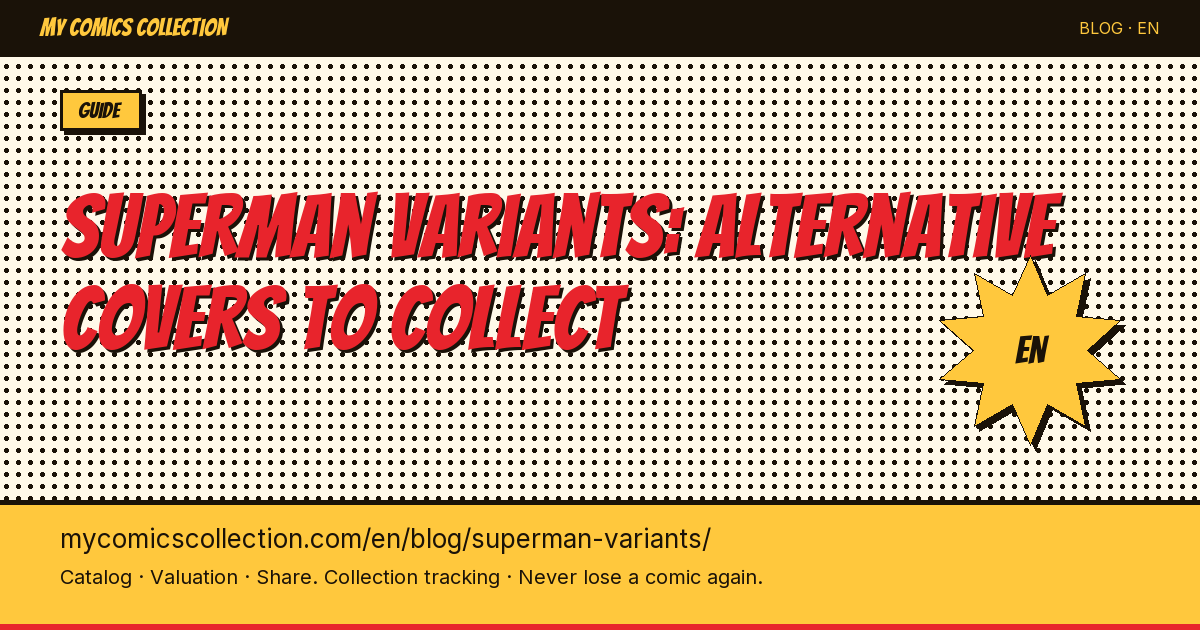 Superman Variant Covers: The Collector's Guide to the Most Valuable Issues — article illustration