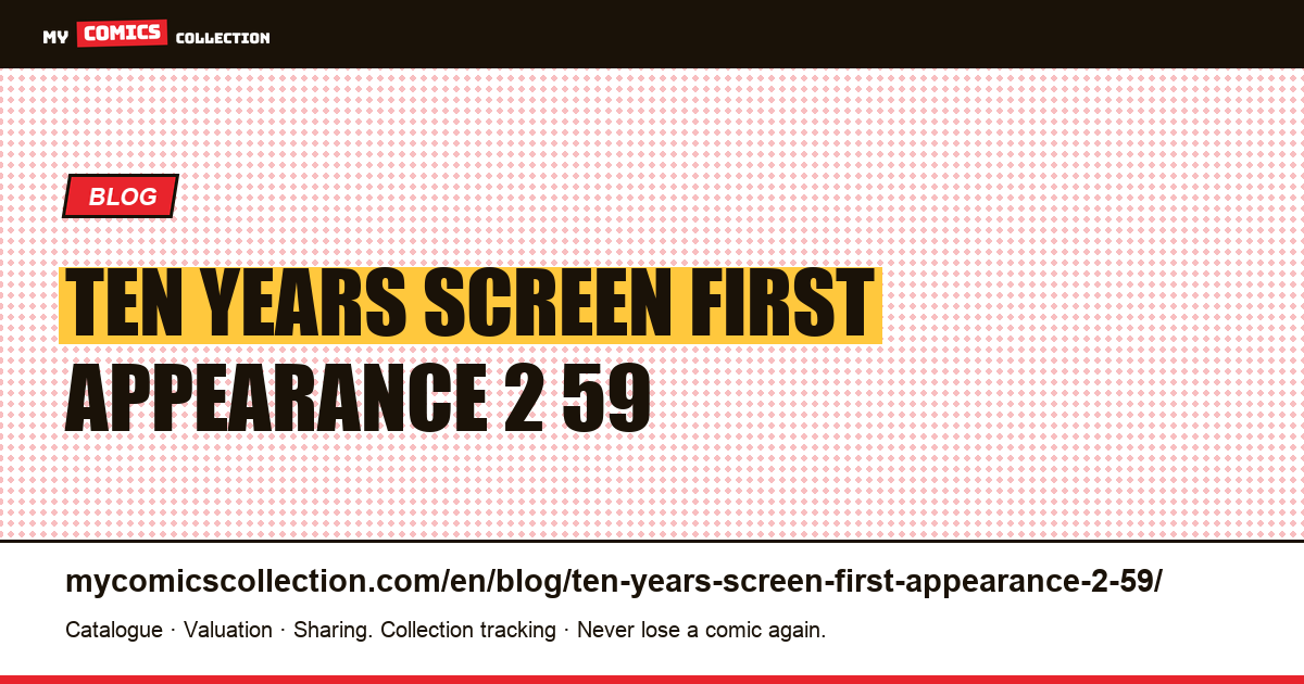 Ten years on screen, a first appearance at $2.59 — article illustration