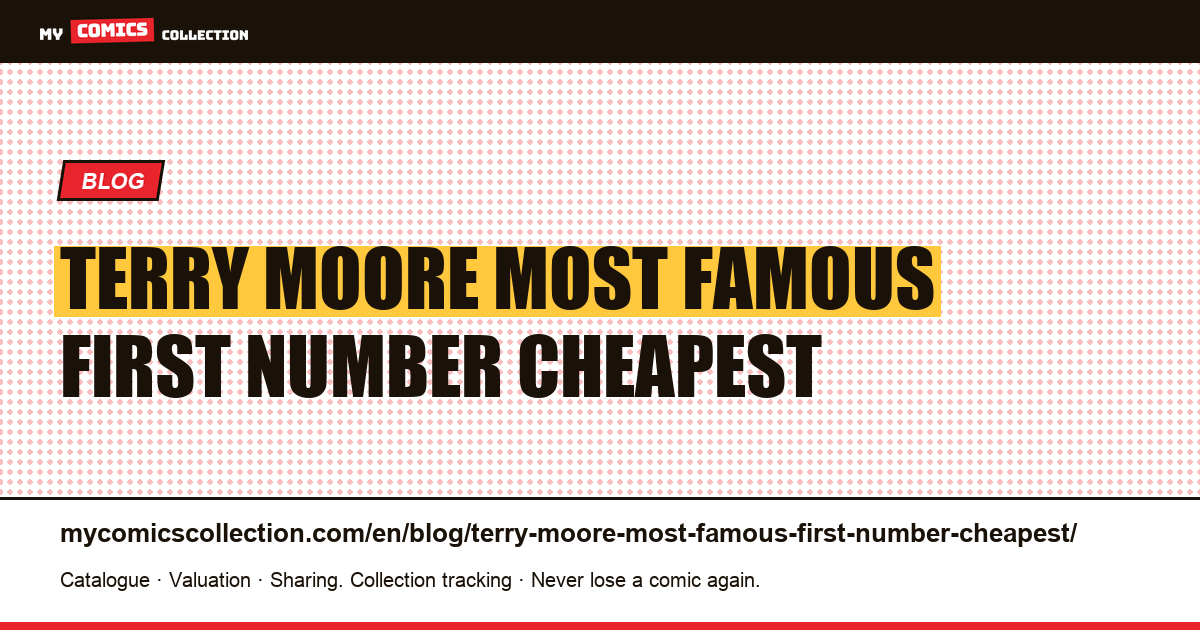 Terry Moore: the most famous first number is the cheapest — article illustration