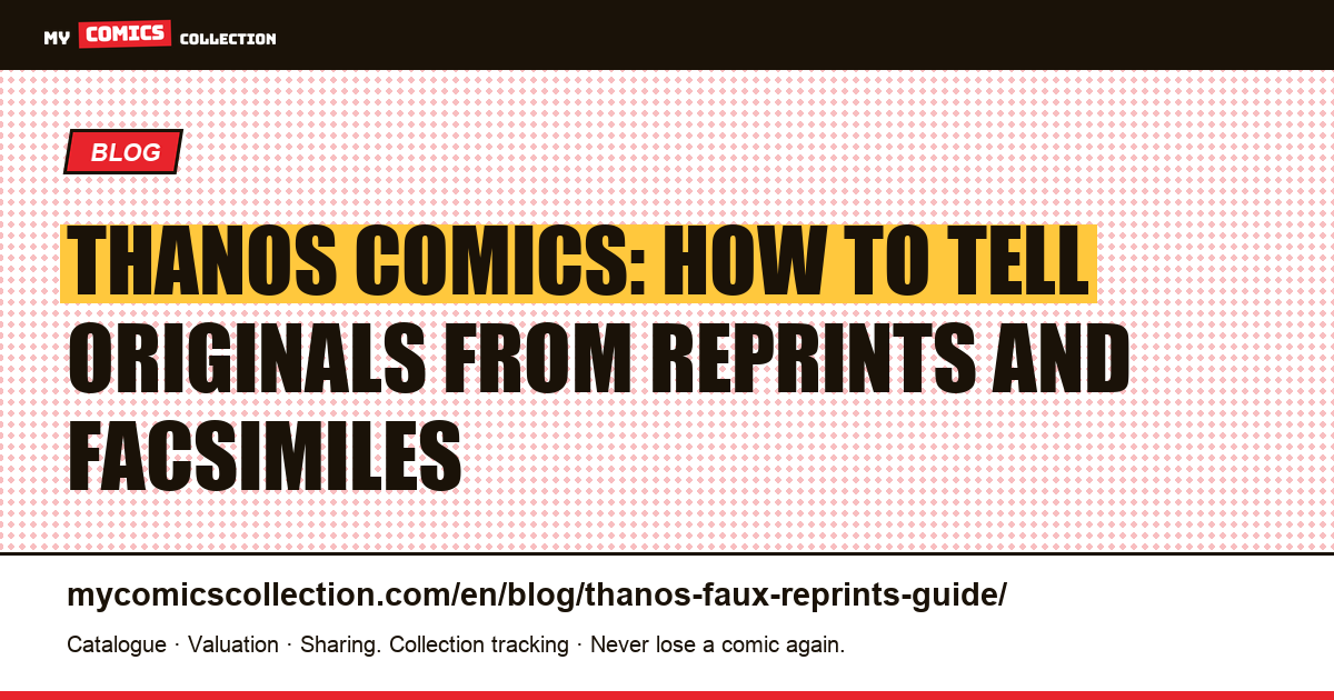 Thanos comics: originals vs reprints and facsimiles: collector's guide, article illustration
