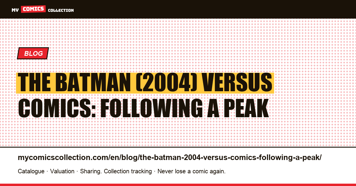 The Batman (2004) versus comics: following a peak — article illustration