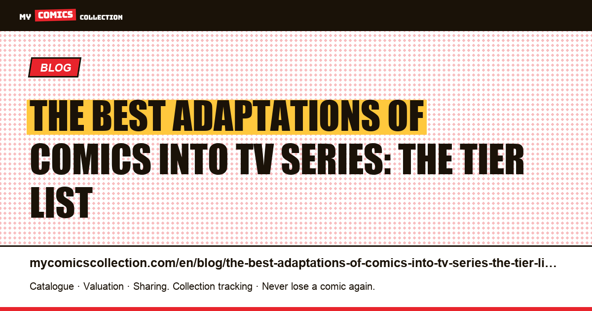 The best adaptations of comics into TV series: the tier list — article illustration
