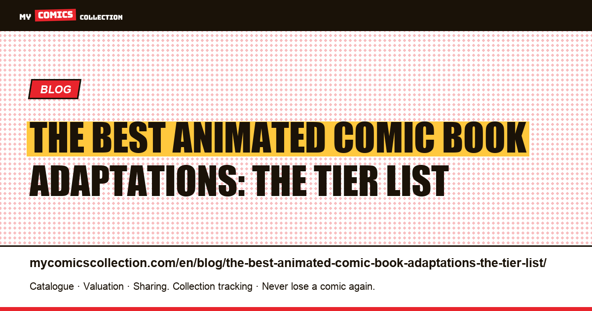 The best animated comic book adaptations: the tier list — article illustration
