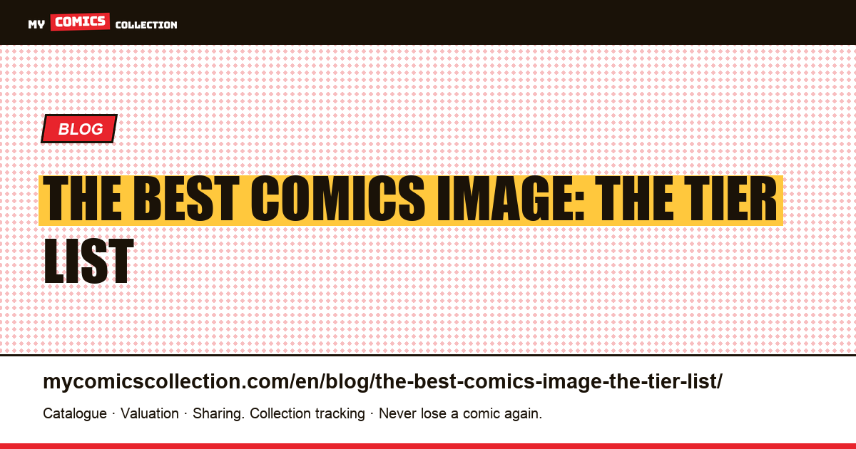 The best comics Image: the tier list — article illustration