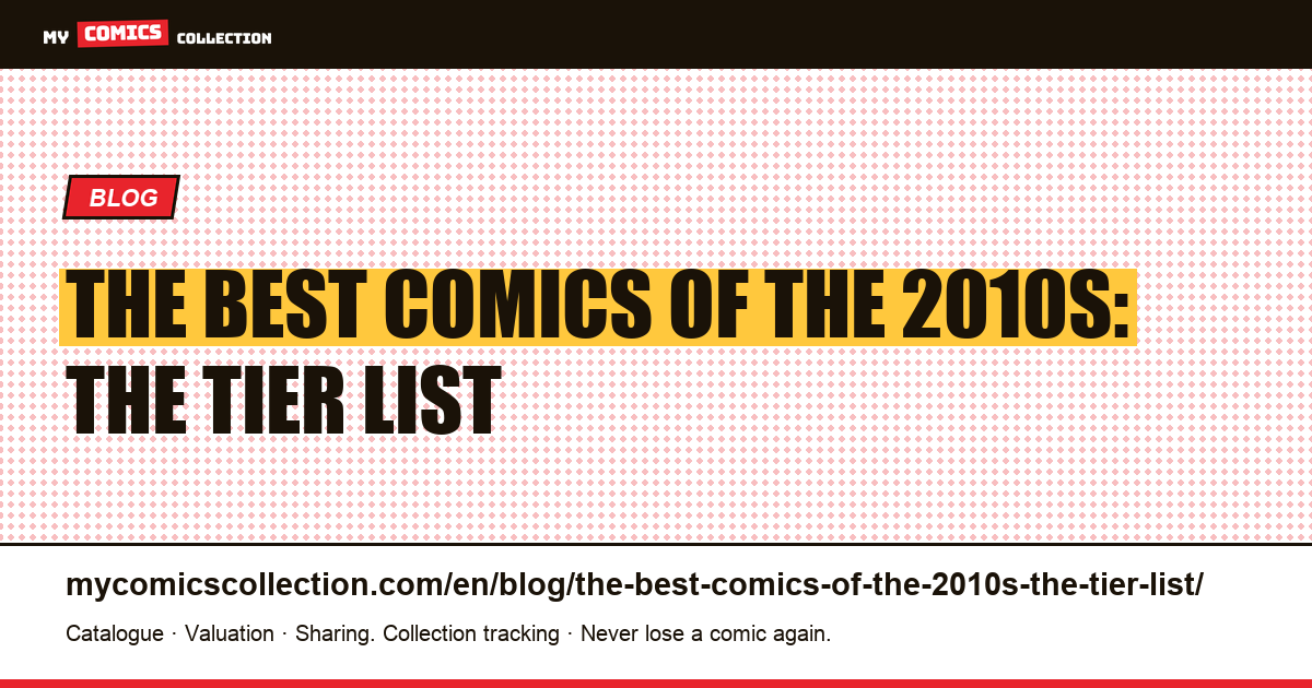 The best comics of the 2010s: the tier list — article illustration