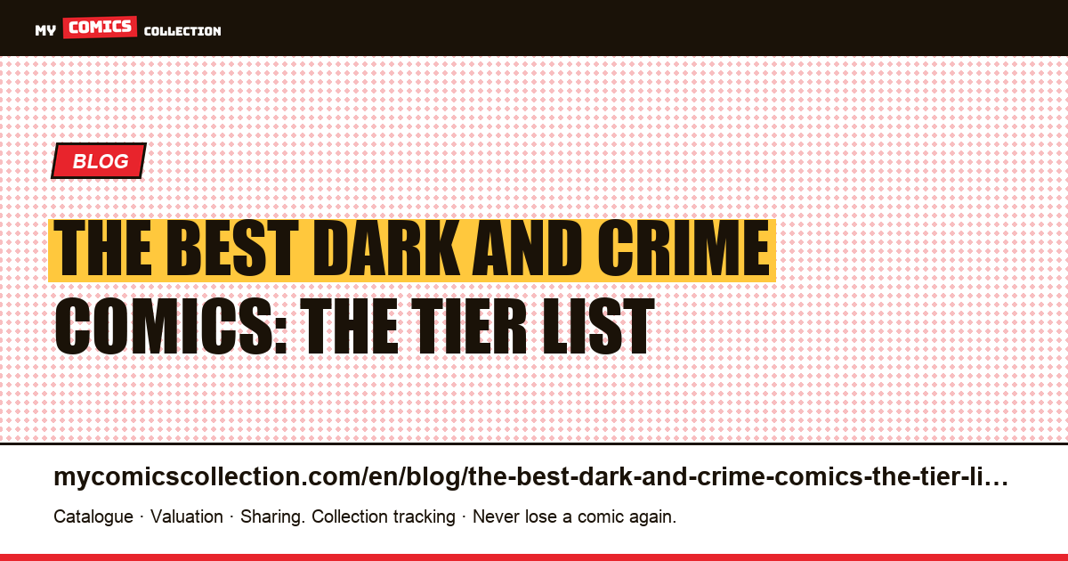 The best dark and crime comics: the tier list — article illustration