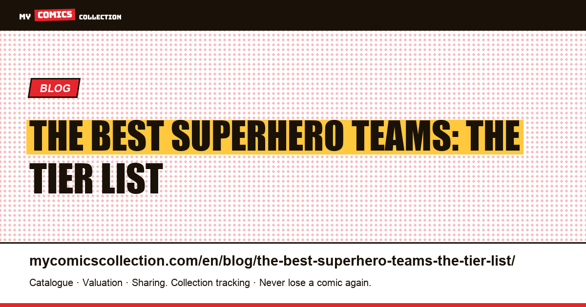 The best superhero teams: the tier list — article illustration