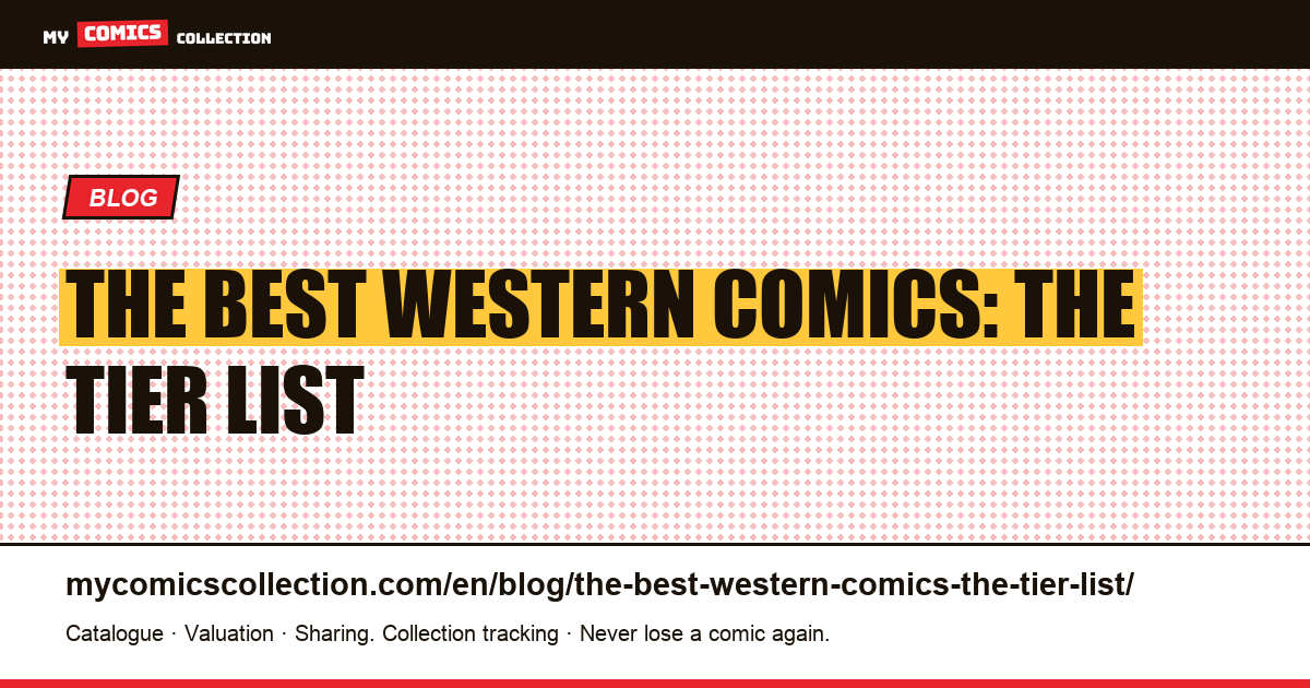 The best western comics: the tier list — article illustration
