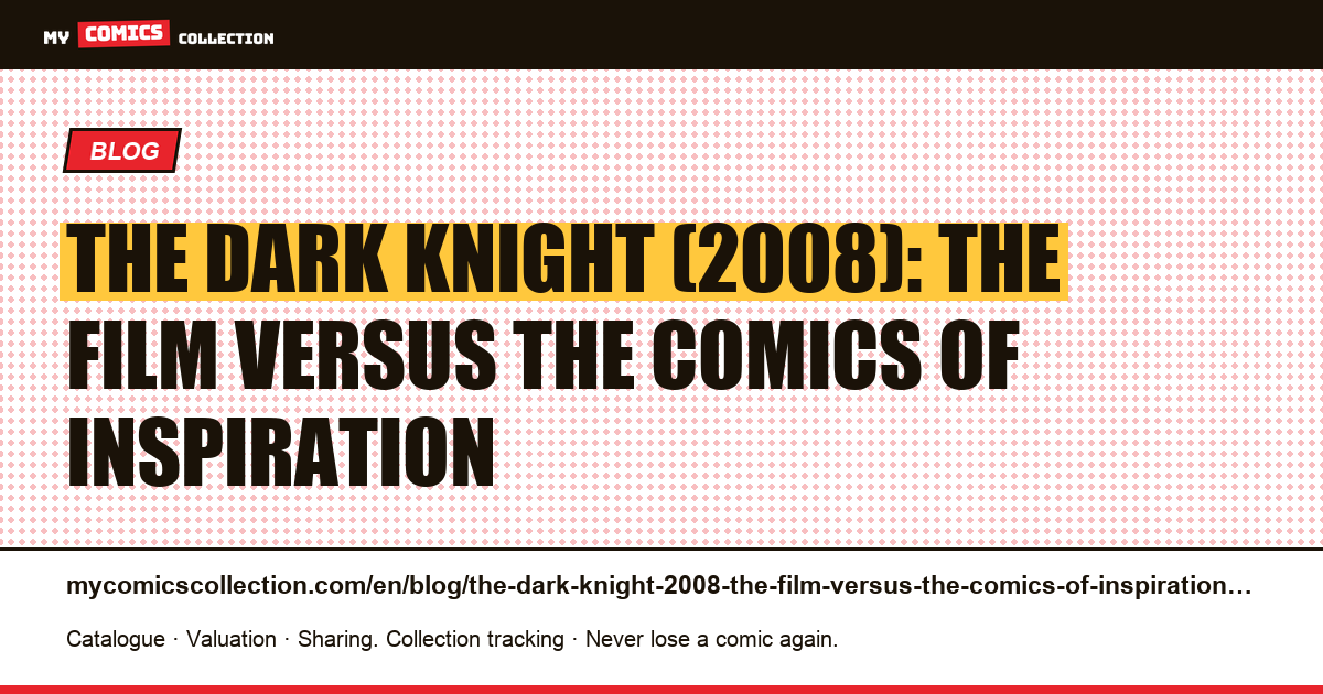 The Dark Knight (2008): the film versus the comics of inspiration — article illustration