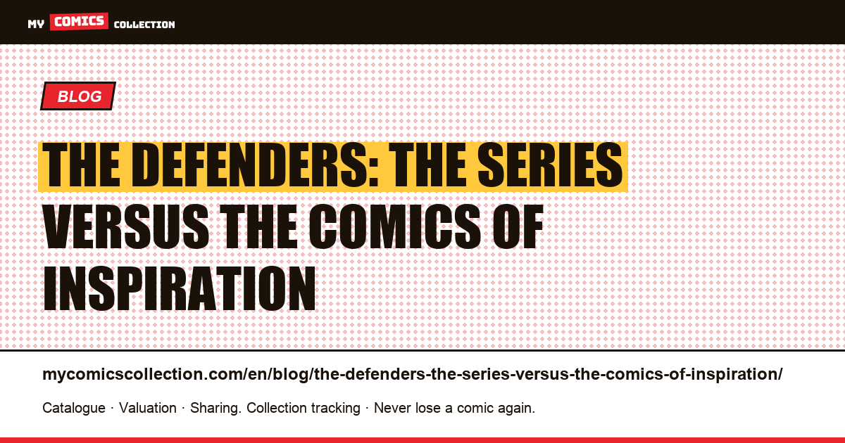 The Defenders: the series versus the comics of inspiration — article illustration