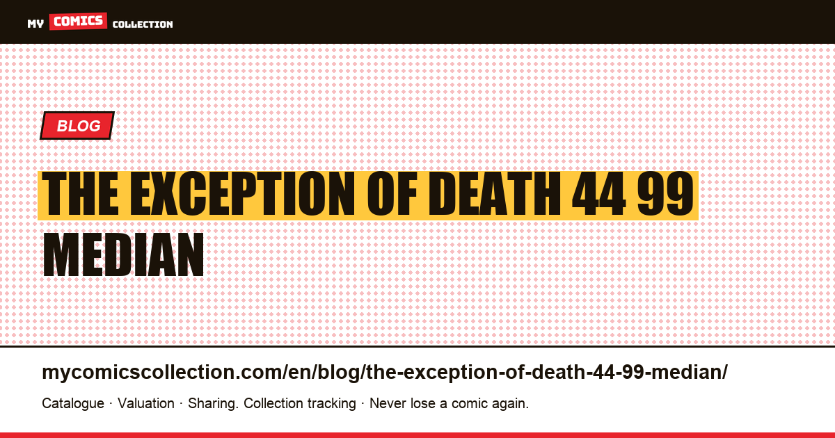 The exception of death: $44.99 median — article illustration