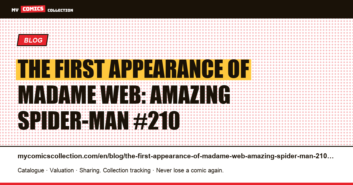 The first appearance of Madame Web: Amazing Spider-Man #210 — article illustration