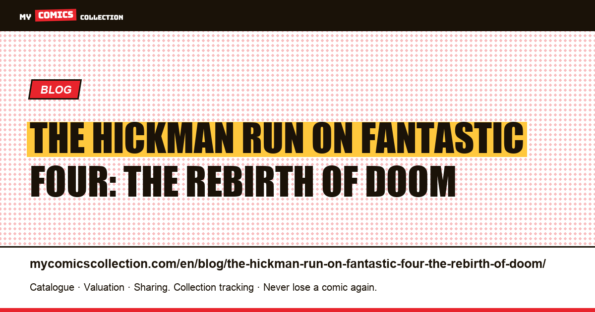 The Hickman run on Fantastic Four: the rebirth of Doom — article illustration