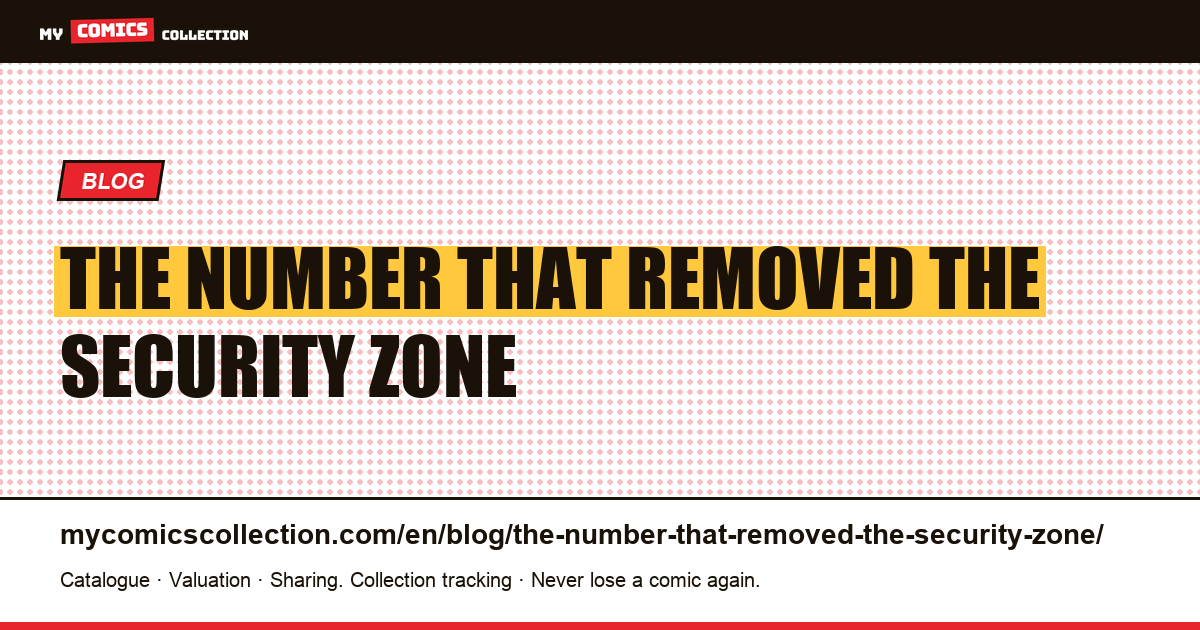 The number that removed the security zone — article illustration