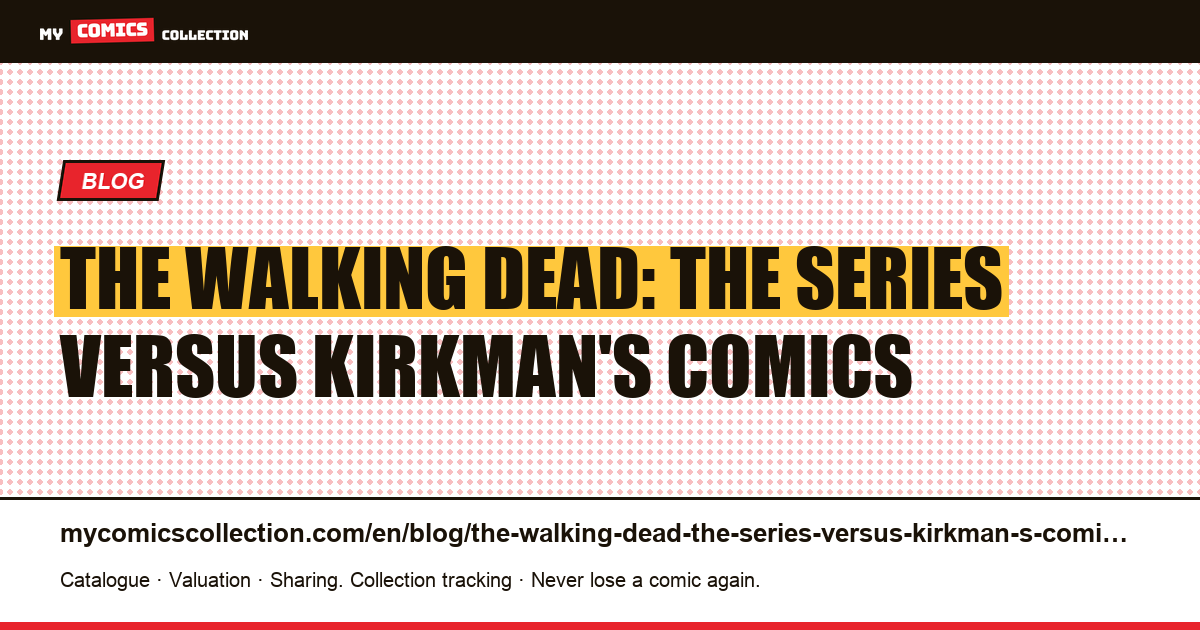 The Walking Dead: the series versus Kirkman's comics — article illustration