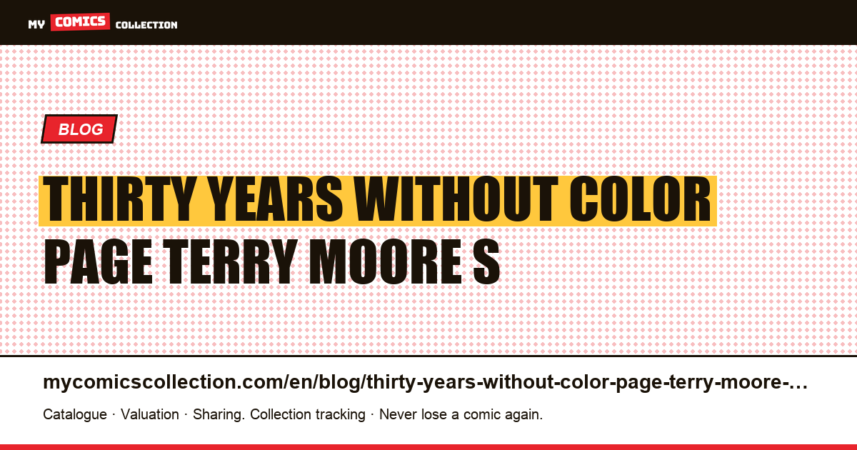 Thirty years without a color page: Terry Moore's choice — article illustration