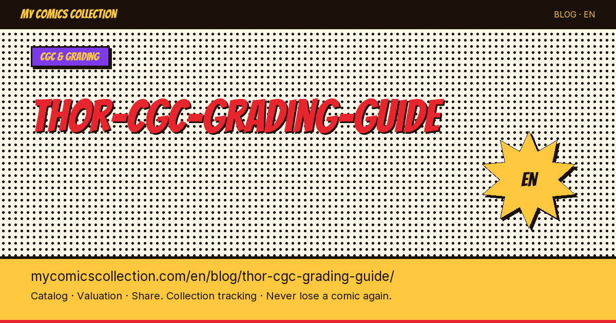Thor CGC Grading Guide: Silver Age Defects, Key Issue Values & Submission Tips — article illustration